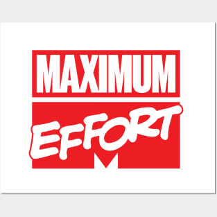 Maximum Effort Posters and Art